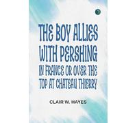 The Boy Allies With Pershing in France