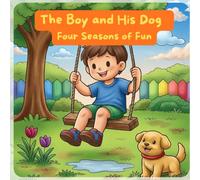 The Boy and His Dog : Four Seasons of Fun: 50+ Coloring Pages of Seasonal Fun at Home and Outside with His Puppy Sidekick - Perfect for Kids Ages 5-7