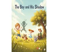 The Boy and His Shadow: A story about Friendship and Self-Acceptance