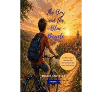 The Boy and the Blue Bicycle (Series Growing Without Instructions)