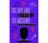 The Boy and the Case of the Missing Toothbrush