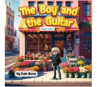 The Boy and the Guitar (Dream Big Series)