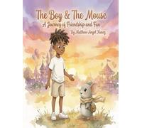 The Boy and the Mouse: A Journey of Friendship and Fun