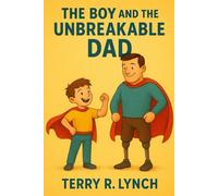 The boy and the unbreakable Dad