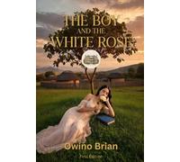 THE BOY AND THE WHITE ROSE: A Love That No Chain Could Hold