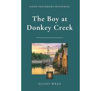 The Boy at Donkey Creek (Good Neighbors Mysteries)
