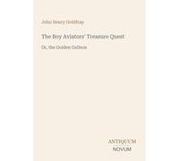 The Boy Aviators' Treasure Quest: Or, the Golden Galleon