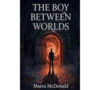 The Boy Between Worlds (The Doors Between)