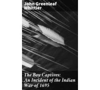 The Boy Captives: An Incident Of The Indian War Of 1695 (ebook)