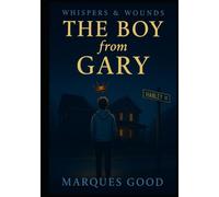 The Boy from Gary: A Novel by Marques Good
