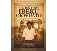 The Boy from Ibeku Okwuato: A Memoir of Delay, War, and Restoration