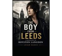 The Boy From Leeds: A Biography of Royston Langdon