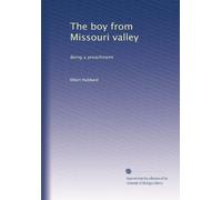 The boy from Missouri valley: Being a preachment