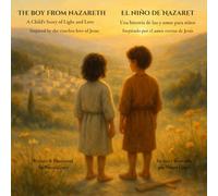 The Boy from Nazareth ∽ El niño de Nazaret: A Child’s Story of Light and Love ∽ Una historia de luz y amor para niños