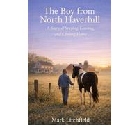 The Boy from North Haverhill: A Story of Staying, Leaving, and Coming Home