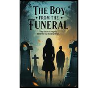 The Boy from the Funeral: They Met at a Tragedy. Then the Real Mystery Began