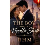 The Boy From The Noodle Shop: Book One: 1 (The Dynasties Of Love Series)