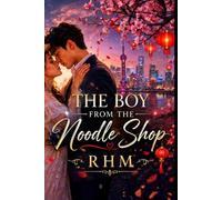 The Boy From The Noodle Shop [Special Edition]: Book One: 2 (The Dynasties Of Love Series)