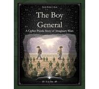The Boy General: A Cipher Puzzle Story of Imaginary Wars (Books Within a Book: Fragment Editions)