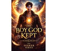 THE BOY GOD KEPT: A life shaped by faith, fire, code, and love (The Seeker Series)