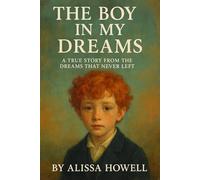 The Boy in My Dreams: A True Reincarnation Story