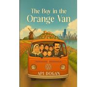 The Boy in The Orange Van: From Childhood Dreams to The American Dream