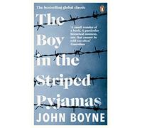 The Boy in the Striped Pyjamas: A Fable. by John Boyne