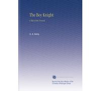 The Boy Knight: A Tale of the Crusade