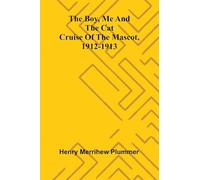 The Boy, Me And The Cat: Cruise Of The Mascot, 1912-1913