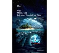 The Boy, Moon, and Crimson Heart of Ice Cave