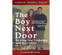 The Boy Next Door: My Sixty Year Friendship With Bill Clinton