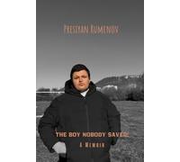 The Boy Nobody Saved: A Memoir