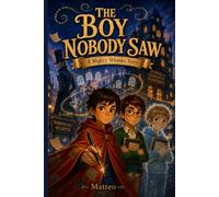 The Boy Nobody Saw: A Mighty Whoops Story (Mighty Whoops Adventures)