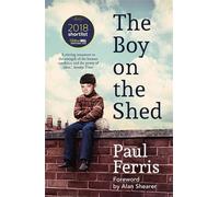 The Boy on the Shed:A remarkable sporting memoir with a foreword by Alan Shearer: The moving, unputdownable autobiography of football, injury, illness and resilience - with a foreword by Alan Shearer