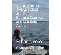 The Boy on the Swing:A Child's Story of Bullying,Courage, and Standing Alone: The Lonely Swing