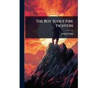 The Boy Scout Fire Fighters