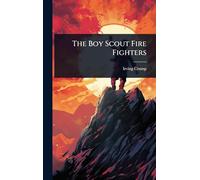 The Boy Scout Fire Fighters