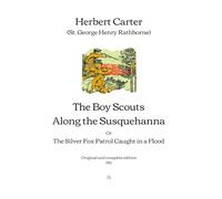 The Boy Scouts Along the Susquehanna: The Silver Fox Patrol Caught in a Flood