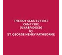 The Boy Scouts First Camp Fire (unabridged) (audiolibro)