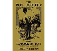 The Boy Scouts' First Handbook For Boys (Legacy Edition): The Original 1911 Version: 3 (Library of American Outdoors Classics)