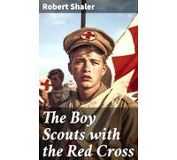 The Boy Scouts With the Red Cross