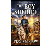 The Boy Sheriff: Classic Western (A Johnny Irons Classic Western Adventure)