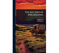 The boy Spies of Philadelphia