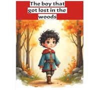 The Boy That Got Lost In The Woods