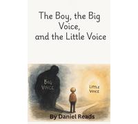 The Boy, the Big Voice, and the Little Voice (The Big Voice and Little Voice Series)