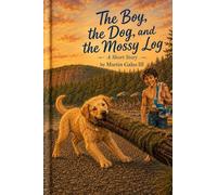 The Boy, the Dog and the Mossy Log