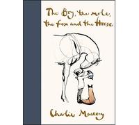 The Boy, the Mole, the Fox and the Horse: A Great Gift for Book Lovers