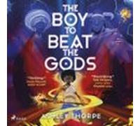 The Boy To Beat The Gods (audiolibro)