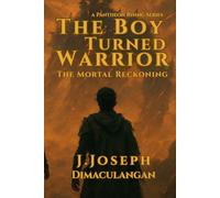 The Boy Turned Warrior: The Mortal Reckoning: 4 (Pantheon Rising)
