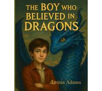 The Boy Who Believed in Dragons